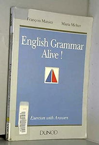 English grammar alive ! : exercices with answers