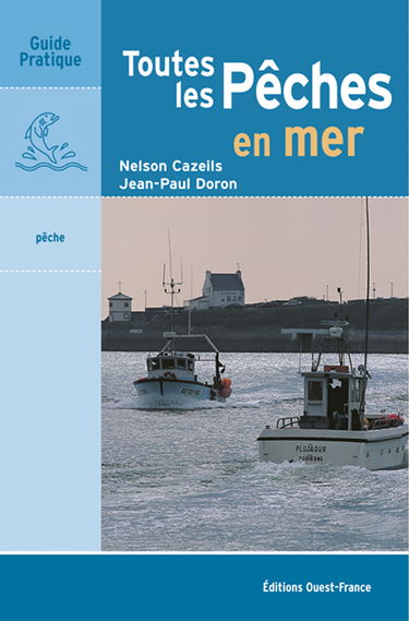 Toutes les pêches en mer : au bord, au large
