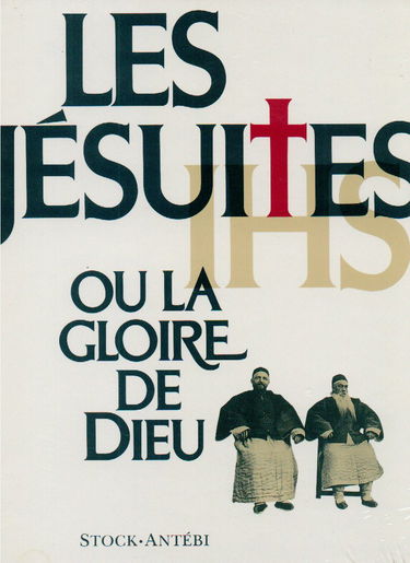 Les Jésuites ou la Gloire de Dieu