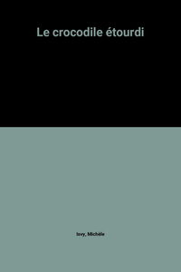 Le Crocodile étourdi
