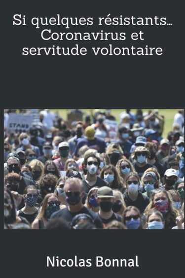 Si quelques résistants… Coronavirus et servitude volontaire