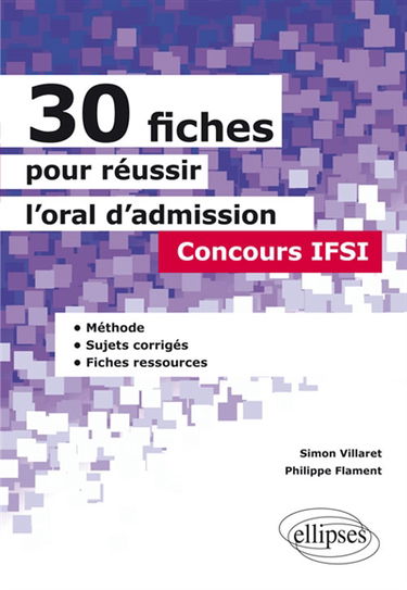 30 fiches pour réussir l'oral d'admission : concours IFSI