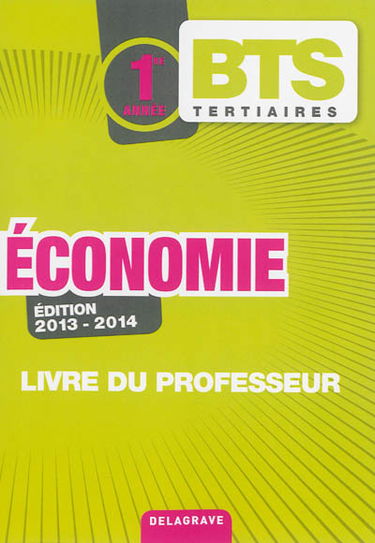 Economie BTS tertiaires 1re année : livre du professeur
