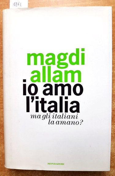 Couverture de Io amo l'Italia. Ma gli italiani la amano?