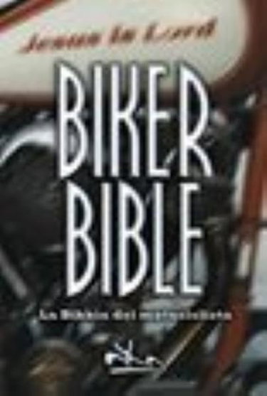 Couverture de Biker Bible: LA BIBLE DU MOTARD, LE NOUVEAU TESTAMENT, VERSION DU SEMEUR, Révision 2000
