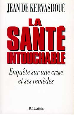 La santé intouchable : enquête sur une crise et ses remèdes