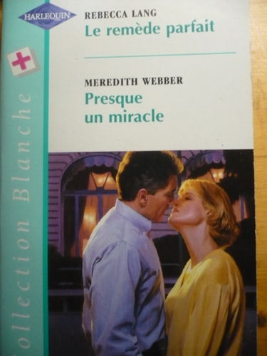 LE REMEDE PARFAIT + PRESQUE UN MIRACLE