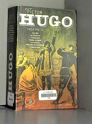 Oeuvre : Théâtre II Ruy Blas. Les Burgraves. Torquemada. Théâtre en liberté. Les Jumeaux. Mille francs de récompense. L'Intervention