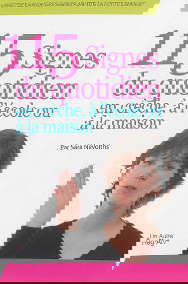 Livret de langue des signes adapté à la petite enfance. 115 signes du quotidien : en crèche, à l'école ou à la maison