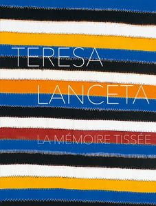 Teresa Lanceta : la mémoire tissée