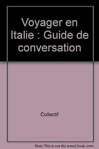 Voyager en Italie: Guide de conversation