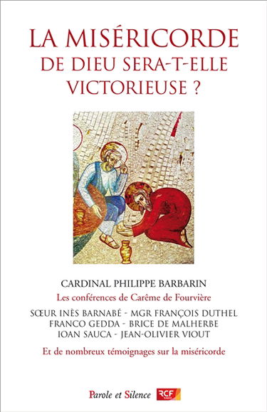 La miséricorde de Dieu sera-t-elle victorieuse ? : les conférences de carême de Fourvière