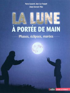 La Lune à portée de main : phases, éclipses, marées