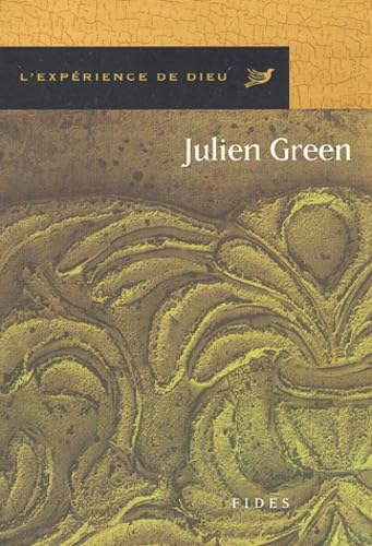 L'expérience de Dieu avec Julien Green