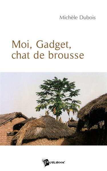 Moi, Gadget, Chat de Brousse