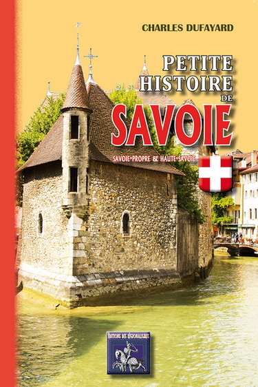 Petite histoire de Savoie : Savoie-Propre et Haute-Savoie