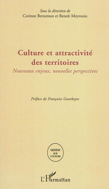 Culture et attractivité des territoires : nouveaux enjeux, nouvelles perspectives