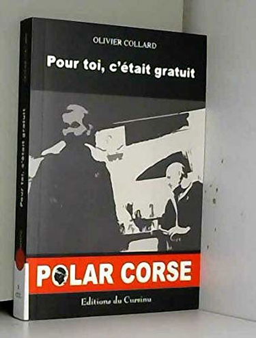 Pour toi c'était gratuit