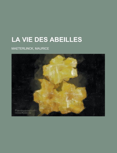 Couverture de La Vie Des Abeilles par Maurice Maeterlinck