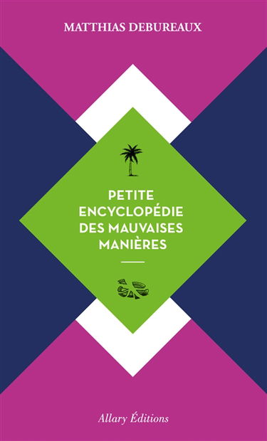 Petite encyclopédie des mauvaises manières