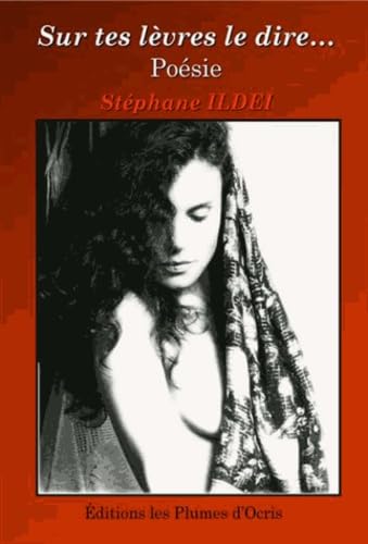 Sur tes lèvres te dire...