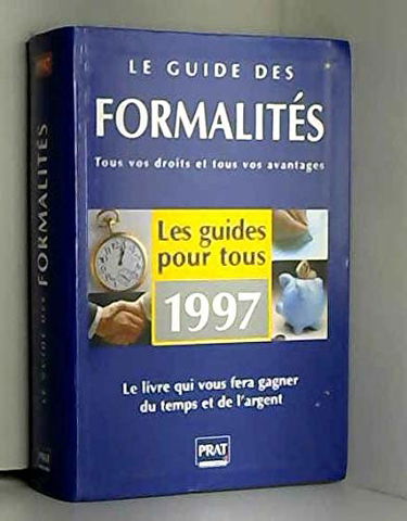 Le guide des formalités: Tous vos droits, tous vos avantages