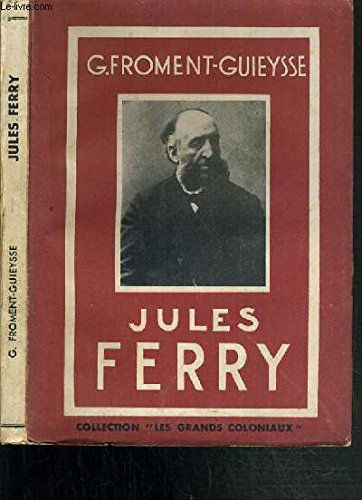 JULES FERRY / COLLECTION LES GRANDS COLONIAUX