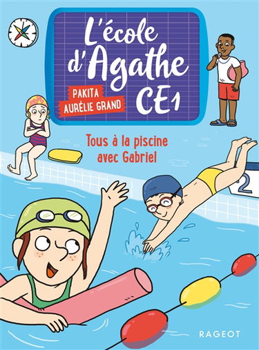 L'école d'Agathe CE1. Vol. 6. Tous à la piscine avec Gabriel