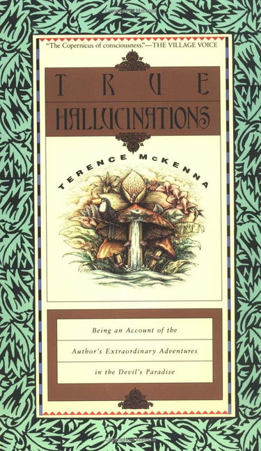 Couverture de True Hallucinations: Being an Account of the Author's Extraordinary Adventures in the Devil's Paradis