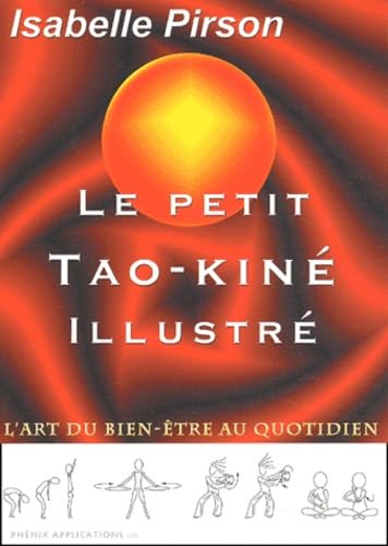 Le petit Tao-Kiné illustré : L'art du bien-être au quotidien