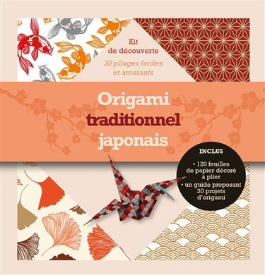 Origami traditionnel japonais : kit de découverte : 30 pliages faciles et amusants