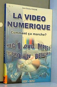 La vidéo numérique : Comment ça marche ?