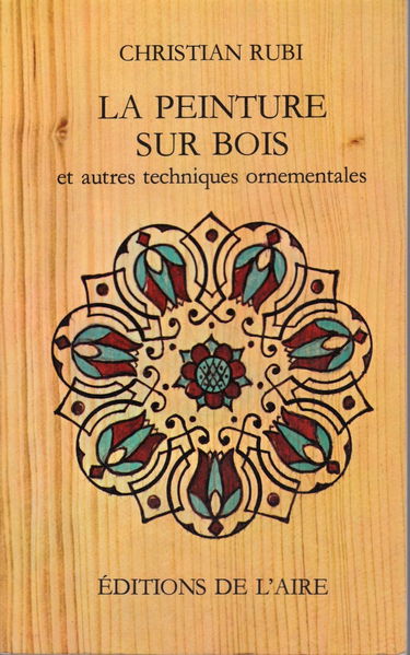 La Peinture sur Bois et autres Techniques Ornementales