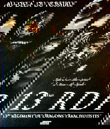 13e RDP, au-delà du possible : 13e régiment de dragons parachutistes
