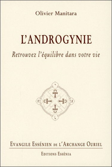 Evangile essénien de l'archange Ouriel. Vol. 24. L'androgynie : retrouvez l'équilibre dans votre vie