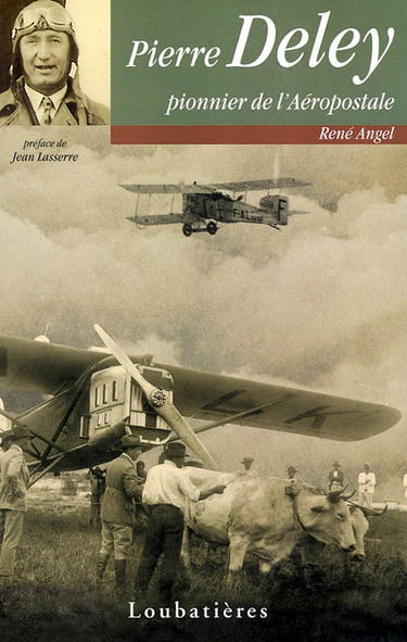 Pierre Deley : pionnier de l'Aéropostale