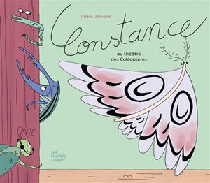 Constance : au théâtre des Coléoptères