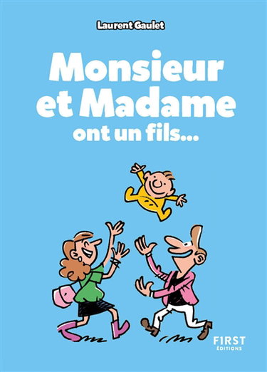 Monsieur et Madame ont un fils...