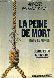 La Peine de mort dans le monde : quand l'Etat assassine