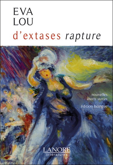D'extases. Rapture : shorts stories