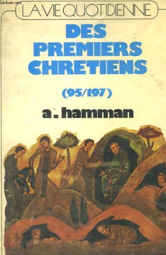 Couverture de LA VIE QUOTIDIENNE DES PREMIERS CHRETIENS - 95-197