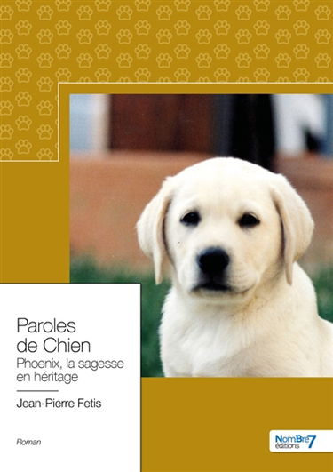 Paroles de Chien : Phoenix, la sagesse en héritage