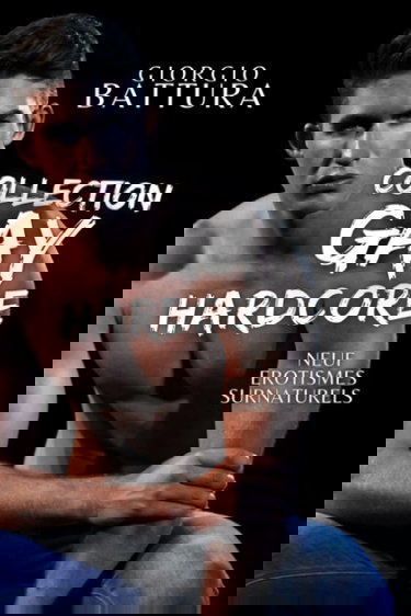 Collection Gay hardcore: neuf érotismes surnaturels (mm, m/m)