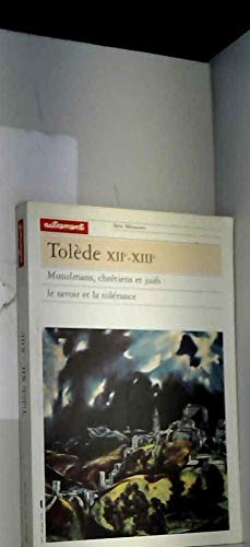 Tolède XIIe-XIIIe siècle : Arabes, chrétiens et juifs, le savoir et la tolérance