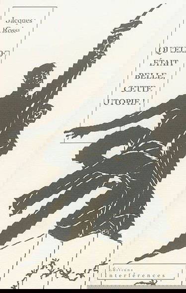 Qu'elle était belle, cette utopie ! : chroniques du goulag