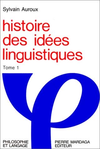 Couverture de Histoire des idées linguistiques. Vol. 1. La Naissance des métalangages en Orient et en Occident