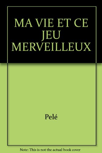 Couverture de Ma Vie Et Ce Jeu Merveilleux
