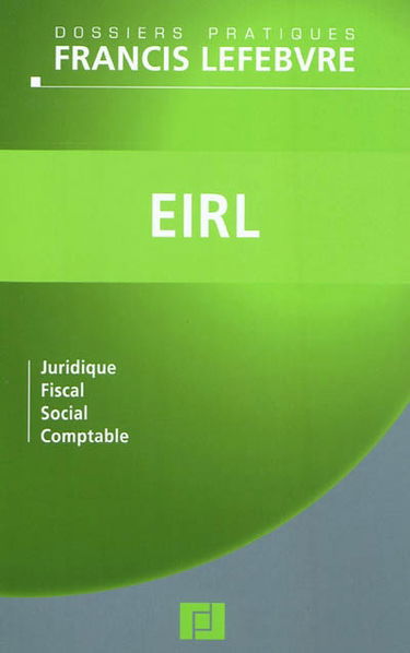EIRL : juridique, fiscal, social, comptable
