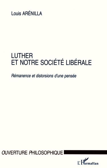 Luther et notre société libérale : rémanence et distorsions d'une pensée