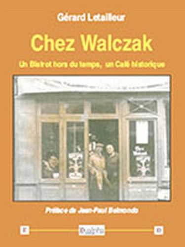 Chez Walczak : un bistrot hors du temps, un café historique